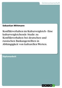 Produktbild: Konfliktverhalten im Kulturvergleich - Eine kulturvergleichende Studie zu Konfliktverhalten bei deutschen und russischen Bankangestellten in Abh&auml;ngigk