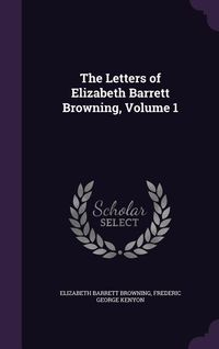 Produktbild: The Letters of Elizabeth Barrett Browning, Volume 1