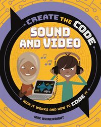 Produktbild: Wainewright, M: Create the Code: Sound and Video