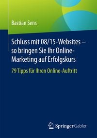Produktbild: Schluss mit 08/15-Websites &ndash; so bringen Sie Ihr Online-Marketing auf Erfolgskurs