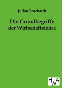 Produktbild: Die Grundbegriffe der Wirtschaftslehre