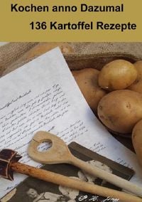 Produktbild: Kochen anno Dazumal - 136 Kartoffel Rezepte