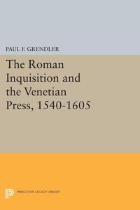 Produktbild: The Roman Inquisition and the Venetian Press, 1540-1605