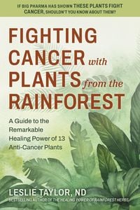Produktbild: Fighting Cancer with Plants from the Rainforest
