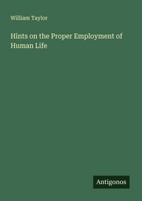 Produktbild: Hints on the Proper Employment of Human Life