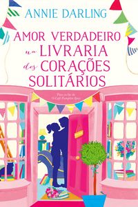 Produktbild: Amor Verdadeiro na Livraria dos Cora&ccedil;&otilde;es Solit&aacute;rios