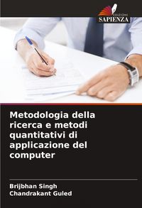 Produktbild: Metodologia della ricerca e metodi quantitativi di applicazione del computer
