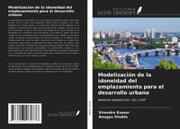 Produktbild: Modelizaci&oacute;n de la idoneidad del emplazamiento para el desarrollo urbano