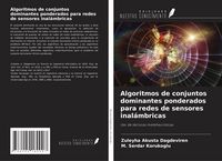 Produktbild: Algoritmos de conjuntos dominantes ponderados para redes de sensores inal&aacute;mbricas