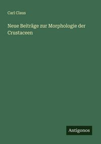 Produktbild: Neue Beitr&auml;ge zur Morphologie der Crustaceen