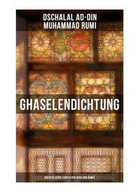 Produktbild: Ghaselendichtung: Orientalische Liebeslyrik Maulana Rumis