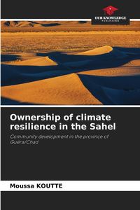 Produktbild: Ownership of climate resilience in the Sahel