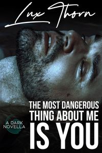 Produktbild: The Most Dangerous Thing About Me Is You
