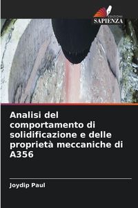 Produktbild: Analisi del comportamento di solidificazione e delle propriet&agrave; meccaniche di A356