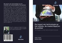 Produktbild: De impact van technologie op het individu, de maatschappij en de politiek