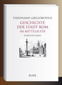 Produktbild: Geschichte der Stadt Rom im Mittelalter, Band 7
