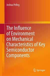 Produktbild: The Influence of Environment on Mechanical Characteristics of Key Semiconductor Components