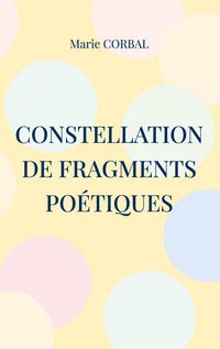 Produktbild: Constellation de fragments po&eacute;tiques