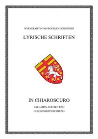 Produktbild: Werner Otto von Boehlen-Schneider: Lyrische Schriften / In Chiaroscuro