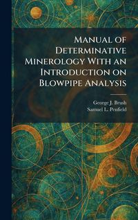 Produktbild: Manual of Determinative Minerology With an Introduction on Blowpipe Analysis