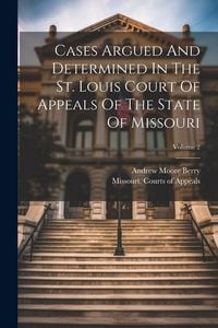Produktbild: Cases Argued And Determined In The St. Louis Court Of Appeals Of The State Of Missouri; Volume 2