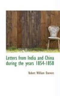 Produktbild: Letters from India and China During the Years 1854-1858