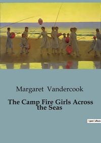 Produktbild: The Camp Fire Girls Across the Seas