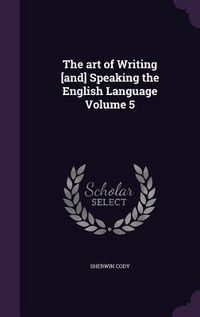 Produktbild: The art of Writing [and] Speaking the English Language Volume 5