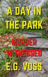 Produktbild: A Day in the Park: Murder Witnessed (Murder Made, #5)
