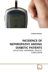 Produktbild: Farasat, T: Incidence Of Nephropathy Among Diabetic Patients