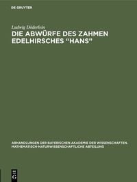 Produktbild: Die Abw&uuml;rfe des zahmen Edelhirsches &ldquo;Hans&rdquo;