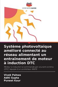 Produktbild: Syst&egrave;me photovolta&iuml;que am&eacute;lior&eacute; connect&eacute; au r&eacute;seau alimentant un entra&icirc;nement de moteur &agrave; induction DTC