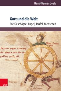 Produktbild: Gott und die Welt. Religi&ouml;se Vorstellungen des fr&uuml;hen und hohen Mittelalters. Teil I, Band 3
