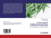 Produktbild: In-Vitro study of Antiplasmodial Activity by of Diospyros melanoxylon