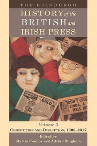 Produktbild: Edinburgh History of the British and Irish Press, Volume 3