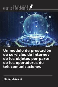 Produktbild: Un modelo de prestaci&oacute;n de servicios de Internet de los objetos por parte de los operadores de telecomunicaciones