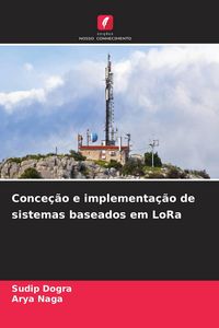 Produktbild: Conce&ccedil;&atilde;o e implementa&ccedil;&atilde;o de sistemas baseados em LoRa