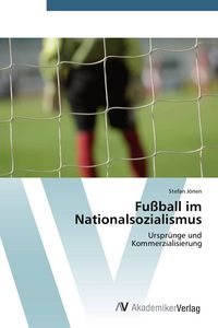 Produktbild: Fu&szlig;ball im Nationalsozialismus