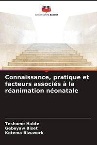Produktbild: Connaissance, pratique et facteurs associ&eacute;s &agrave; la r&eacute;animation n&eacute;onatale