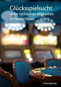 Bild vom Artikel Glücksspielsucht unter türkischen Migranten in Deutschland vom Autor Cemil Sahinöz