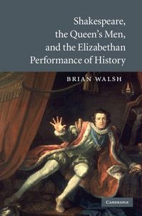Produktbild: Shakespeare, the Queen's Men, and the Elizabethan Performance of History