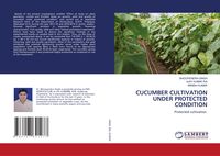 Produktbild: CUCUMBER CULTIVATION UNDER PROTECTED CONDITION