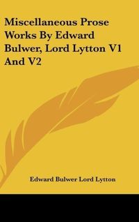 Produktbild: Bulwer Lord Lytton, E: Miscellaneous Prose Works By Edward B