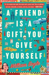 Produktbild: Boyle, W: Friend is a Gift you Give Yourself