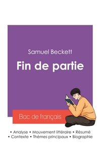 Produktbild: R&eacute;ussir son Bac de fran&ccedil;ais 2027 : Analyse de la pi&egrave;ce Fin de partie de Samuel Beckett