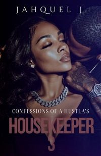 Produktbild: Confessions Of A Hustla's Housekeeper 3