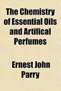 Produktbild: The Chemistry of Essential Oils and Artifical Perfumes