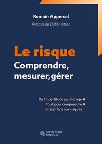 Produktbild: Le Risque Comprendre, Mesurer, Gerer: De l Incertitude au Pilotage,