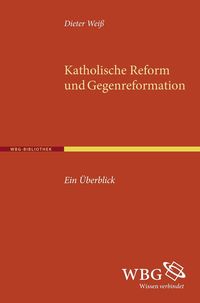 Bild vom Artikel Katholische Reform und Gegenreformation vom Autor Dieter J. Weiss