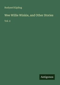 Produktbild: Wee Willie Winkie, and Other Stories